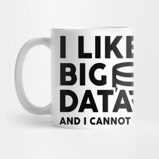 I Like Big Data and I Cannot Lie Mug